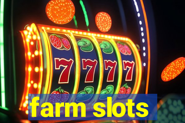 farm slots